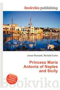 Princess Maria Antonia of Naples and Sicily