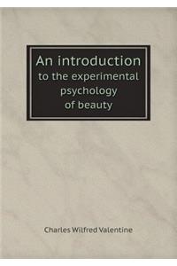 An Introduction to the Experimental Psychology of Beauty