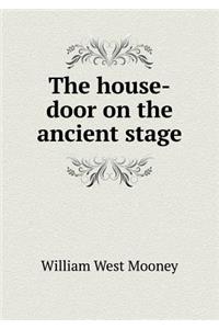 The house-door on the ancient stage