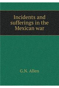 Incidents and Sufferings in the Mexican War