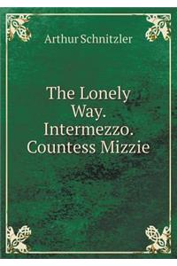 The Lonely Way. Intermezzo. Countess Mizzie