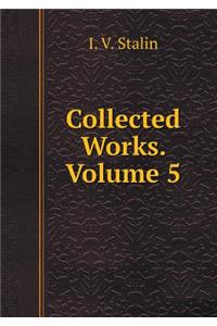 Collected Works. Volume 5