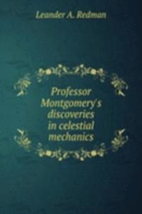 Professor Montgomery's discoveries in celestial mechanics