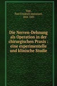 Die Nerven-Dehnung als Operation in der chirurgischen Praxis