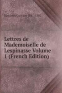 Lettres de Mademoiselle de Lespinasse Volume 1 (French Edition)