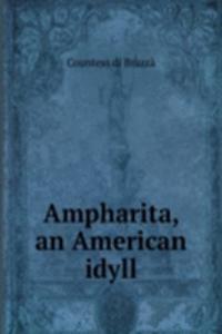Ampharita, an American idyll