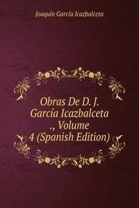 Obras De D. J. Garcia Icazbalceta ., Volume 4 (Spanish Edition)