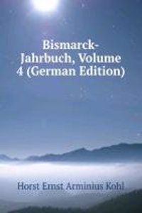 Bismarck-Jahrbuch, Volume 4 (German Edition)