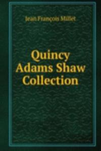 Quincy Adams Shaw Collection