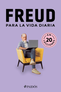 Freud Para La Vida Diaria / Freud for Everyday Life