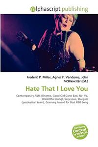 Hate That I Love You