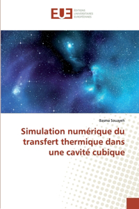 Simulation numérique du transfert thermique dans une cavité cubique