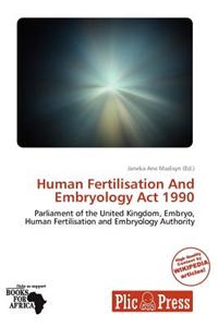 Human Fertilisation and Embryology ACT 1990
