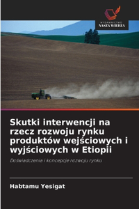 Skutki interwencji na rzecz rozwoju rynku produktów wejściowych i wyjściowych w Etiopii
