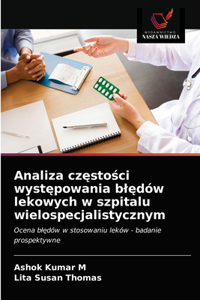 Analiza częstości występowania blędów lekowych w szpitalu wielospecjalistycznym