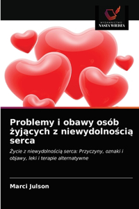 Problemy i obawy osób żyjących z niewydolnością serca