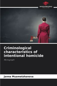 Criminological characteristics of intentional homicide