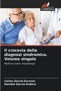 crocevia della diagnosi sindromica. Volume singolo