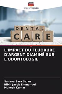 L'Impact Du Fluorure d'Argent Diaminé Sur l'Odontologie