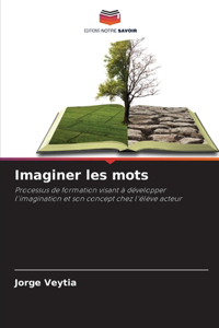 Imaginer les mots