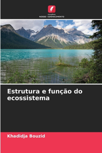 Estrutura e função do ecossistema