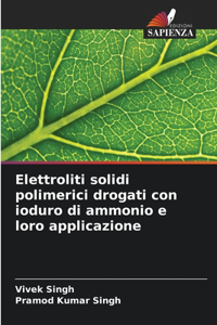 Elettroliti solidi polimerici drogati con ioduro di ammonio e loro applicazione