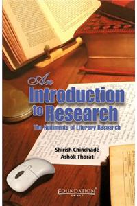 An Introduction to Research: The Rudiments of Literary Research