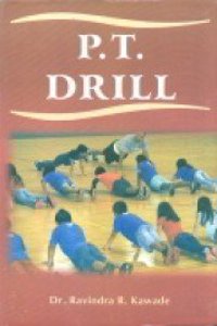P.T.Drill [Hardcover] Ravindra R Kawade