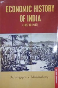 Economic History Of India: 1857 To 1947