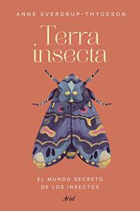 Terra insecta: El mundo secreto de los insectos