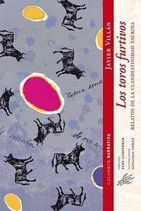 Los Toros Furtivos: Relatos de La Clandestinidad Taurina