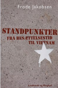 Standpunkter fra Besættelsestid til Vietnam