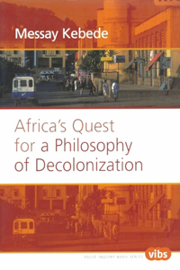 Africa’s Quest for a Philosophy of Decolonization