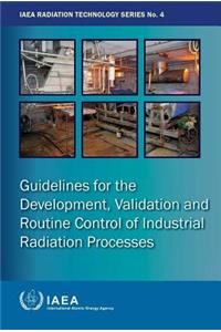 Guidelines for Development, Validation and Routine Control of Industrial Radiation Processes