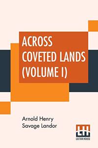 Across Coveted Lands (Volume I)
