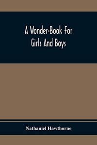 Wonder-Book For Girls And Boys