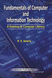 Fundamentals Of Computer And Information Technology (A Gateway To Computer Literacy)