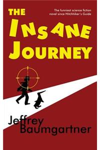 The Insane Journey