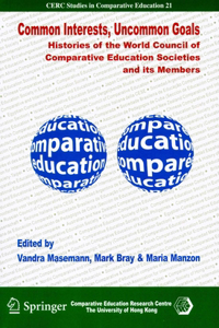 Common Interests, Uncommon Goals - Histories of the World Council of Comparative Education Societies and Its Members