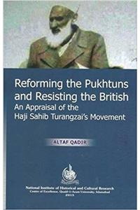 Reforming the Pukhtuns and Resisting the British
