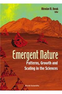 Emergent Nature: Patterns, Growth and Scaling in the Sciences