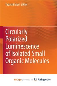 Circularly Polarized Luminescence of Isolated Small Organic Molecules