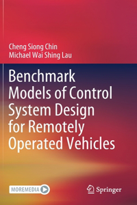 Benchmark Models of Control System Design for Remotely Operated Vehicles