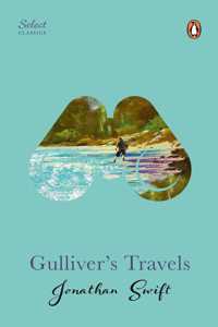 Penguin Select Classics: Gulliver's Travels: (Original, Unabridged Classic, Premium Hardbound Collector's Edition, Ideal for Gifting)