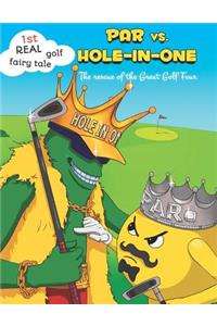 PAR vs. Hole-in-One. The rescue of the Great Golf Four