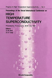 High Temperature Superconductivity - Proceedings of the Drexel International Conference