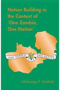 Nation Building in the Context of 'One Zambia One Nation'