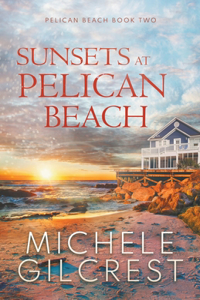 Sunsets At Pelican Beach (Pelican Beach Book 2)