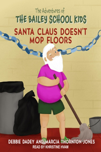 Santa Claus Doesn't Mop Floors