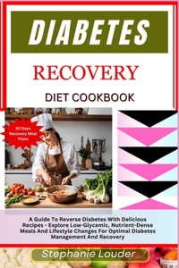 Diabetes Recovery Diet Cookbook